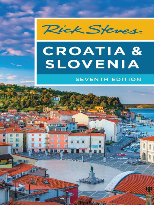 Title details for Rick Steves Croatia & Slovenia by Rick Steves - Available
